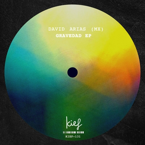 David Arias (MX) - Gravedad EP [KIEF131]